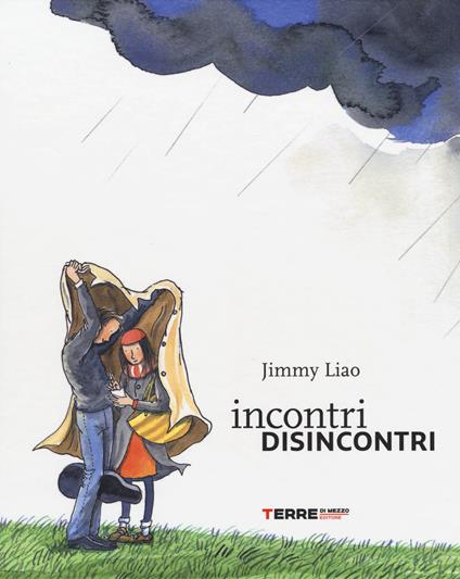 Incontri disincontri. Ediz. a colori - Jimmy Liao - copertina