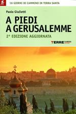 A piedi a Gerusalemme. 16 giorni di cammino in Terra Santa