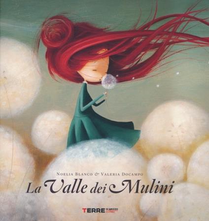 La valle dei mulini - Noelia Blanco,Valeria Docampo - copertina