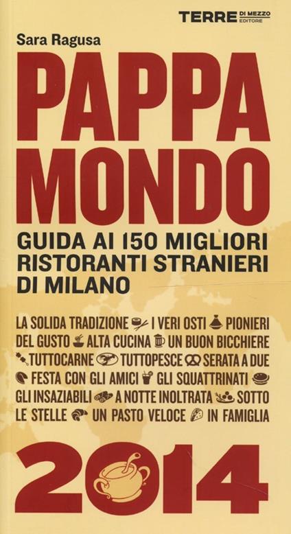 Pappamondo 2014. Guida ai 150 migliori ristoranti stranieri di Milano - Sara Ragusa - copertina