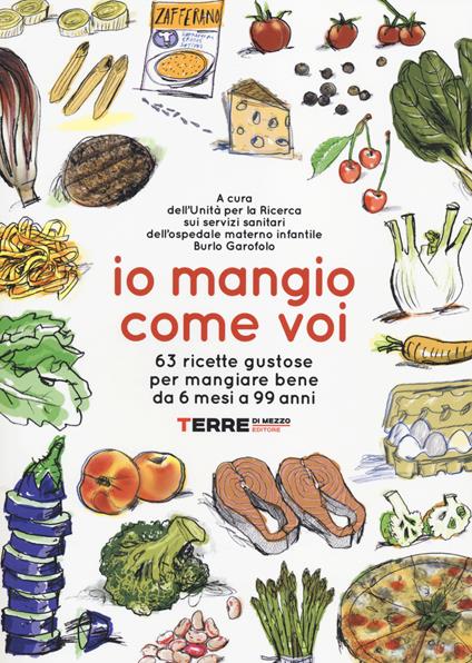 Io mangio come voi. 63 ricette gustose per mangiare bene da 6 mesi a 99 anni - copertina