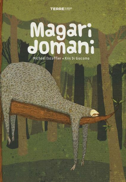 Magari domani. Ediz. illustrata - Michaël Escoffier,Kris Di Giacomo - copertina