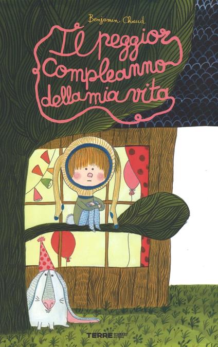 Il peggior compleanno della mia vita. Ediz. a colori - Benjamin Chaud - copertina