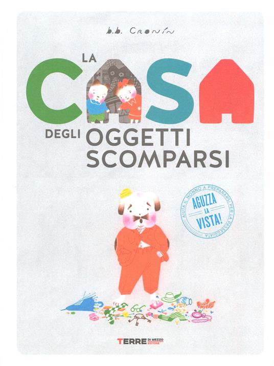 La casa degli oggetti scomparsi. Ediz. a colori - B. B. Cronin - copertina