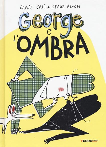 George e l'ombra - Davide Calì,Serge Bloch - copertina