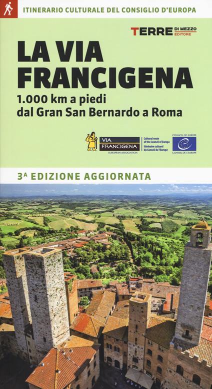 La via Francigena. 1.000 km a piedi dal Gran San Bernardo a Roma - Roberta Ferraris - copertina