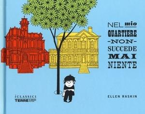 Nel mio quartiere non succede mai niente. Ediz. a colori - Ellen Raskin - copertina