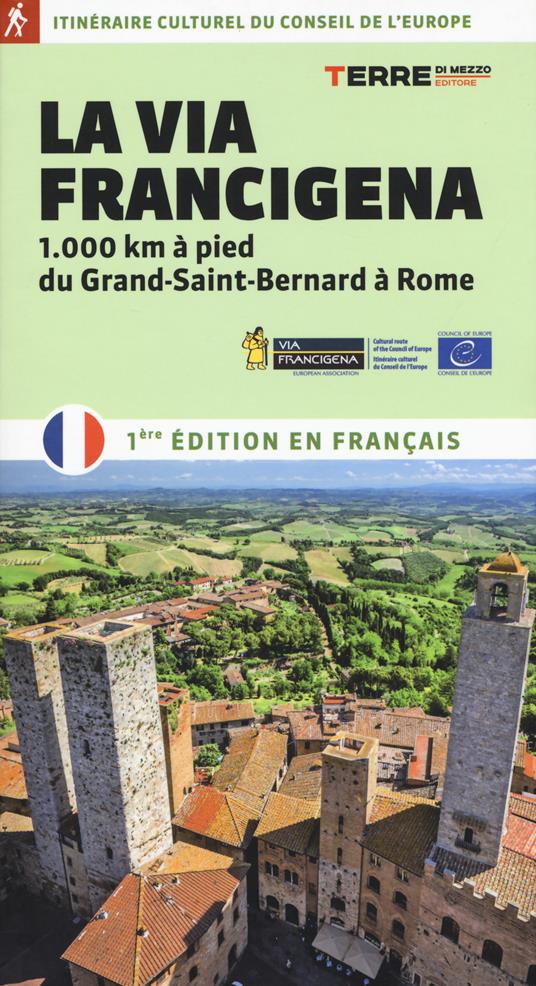La via Francigena. 1.000 km à pied du Grand-Saint-Bernard à Rome - Roberta Ferraris - copertina