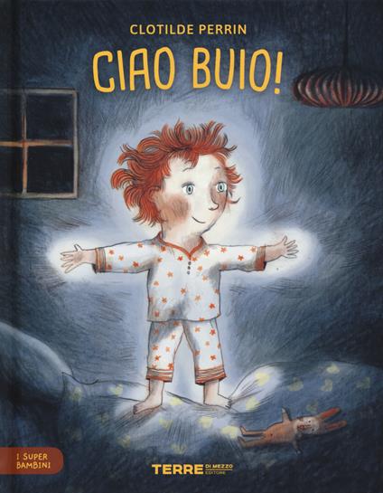 Ciao buio! I super bambini. Ediz. a colori - Clotilde Perrin - copertina