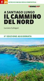 A Santiago lungo il cammino del Nord. Oltre 800 chilometri da Irún a Compostela