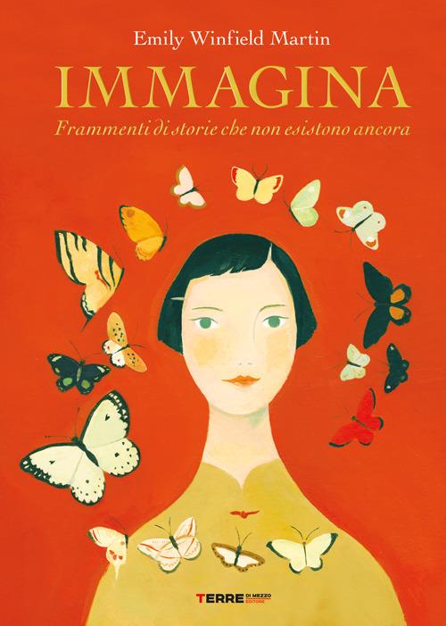 Immagina. Frammenti di storie che non esistono ancora - Emily Winfield Martin - copertina