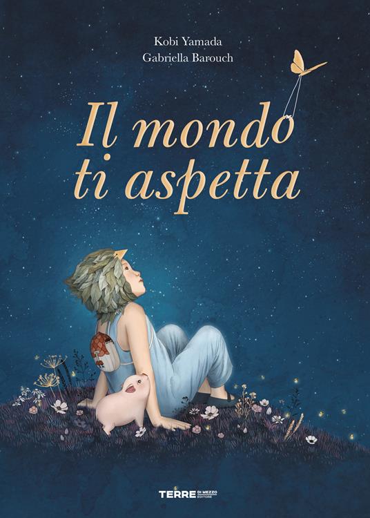 Il mondo ti aspetta. Ediz. a colori - Kobi Yamada,Gabriella Barouch - copertina