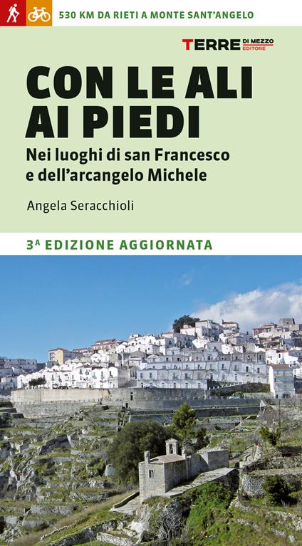 Con le ali ai piedi nei luoghi di san Francesco e dell'arcangelo Michele - Angela Maria Seracchioli - copertina