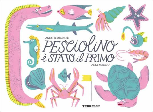 Pesciolino è stato il primo. Ediz. a colori - Angelo Mozzillo - copertina