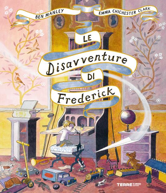 Le disavventure di Frederick. Ediz. illustrata - Ben Manley - copertina