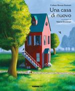 Una casa di nuovo. Ediz. a colori