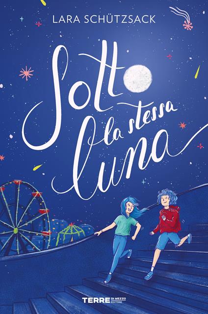 Sotto la stessa luna - Lara Schützsack,Alessandra Valtieri - ebook