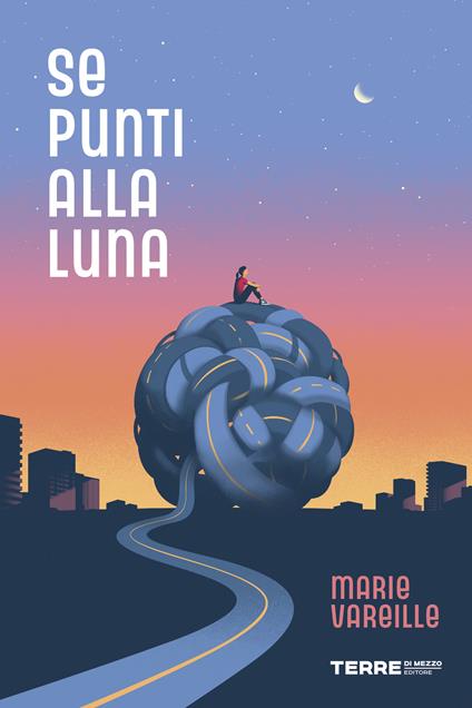 Se punti alla luna - Marie Vareille,Luigi Cojazzi - ebook