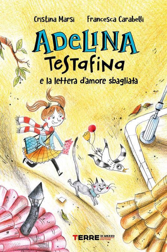 Adelina Testafina e la lettera d'amore sbagliata - Francesca Carabelli,Cristina Marsi - ebook