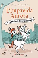 L' impavida Aurora e la sfida delle principesse