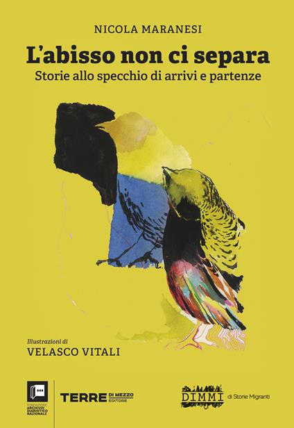 L' abisso non ci separa. Storie allo specchio di arrivi e partenze - Nicola Maranesi,Velasco Vitali - ebook