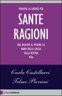 Le sante ragioni - Carla Castellacci,Telmo Pievani - 3