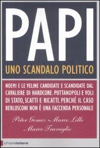 Papi. Uno scandalo politico - Peter Gomez,Marco Lillo,Marco Travaglio - 4