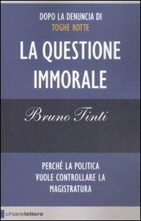 La questione immorale - Bruno Tinti - copertina