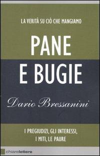 Pane e bugie. I pregiudizi, gli interessi, i miti, le paure - Dario Bressanini - copertina