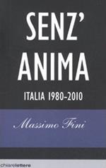 Senz'anima. Italia 1980-2010