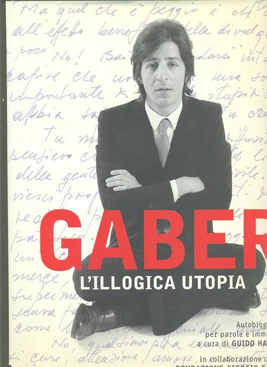 L'illogica utopia. Ediz. illustrata - Giorgio Gaber - copertina
