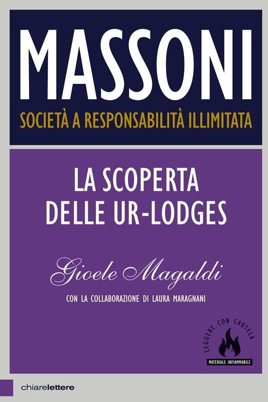 Massoni. Società a responsabilità illimitata. La scoperta delle Ur-Lodges - Gioele Magaldi,Laura Maragnani - copertina