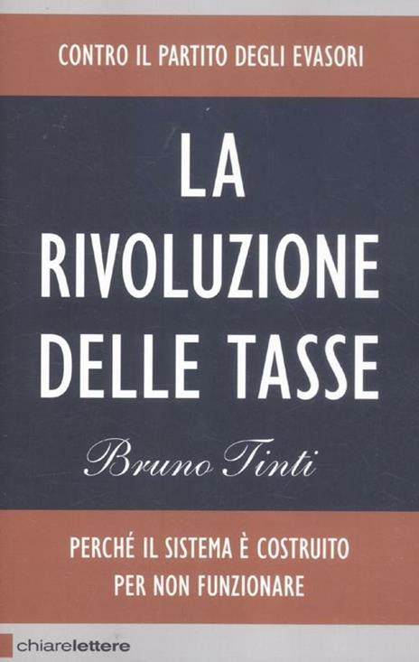 La rivoluzione delle tasse. Contro il partito degli evasori - Bruno Tinti - 3