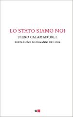 Lo Stato siamo noi. Solo con la partecipazione collettiva e solidale alla vita politica un popolo può tornare padrone di sé