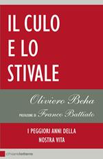 Il culo e lo stivale. I peggiori anni della nostra vita