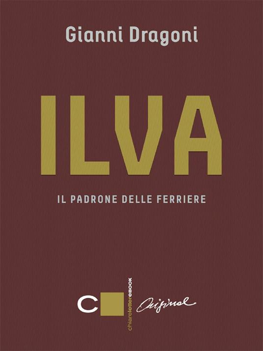 Ilva. Il padrone delle ferriere - Gianni Dragoni - ebook