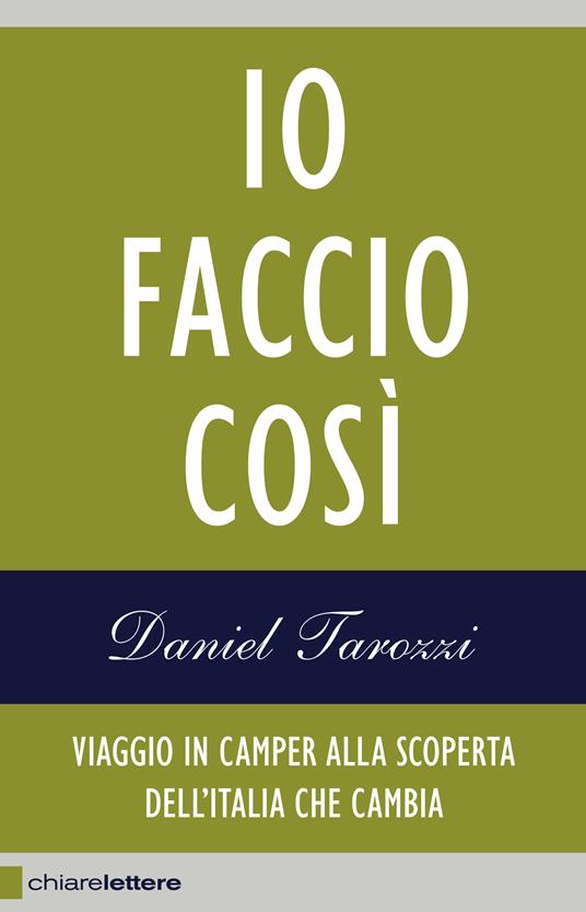 Io faccio così. Viaggio in camper alla scoperta dell'Italia che cambia - Daniel Tarozzi - ebook