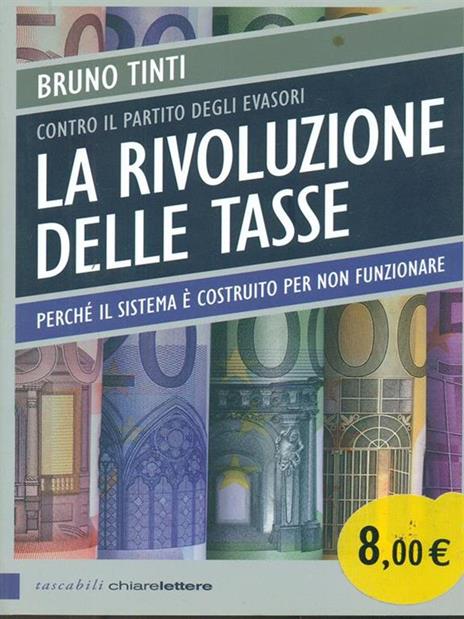 La rivoluzione delle tasse. Contro il partito degli evasori - Bruno Tinti - 3