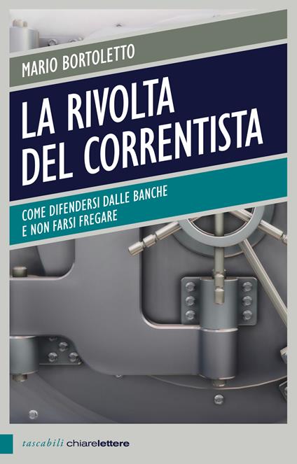 La rivolta del correntista. Come difendersi dalle banche e non farsi fregare - Mario Bortoletto - ebook