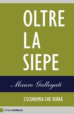 Oltre la siepe. L'economia che verrà