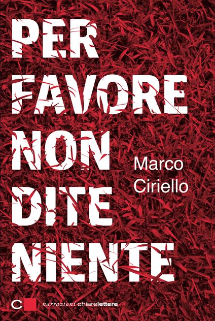 Per favore non dite niente - Marco Ciriello - ebook