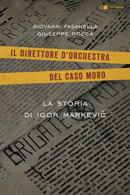 Il direttore d'orchestra del caso Moro. La storia di Igor Markevic - Giovanni Fasanella,Giuseppe Rocca - ebook