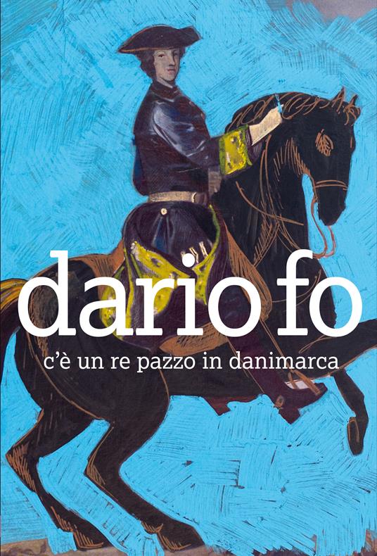 C'è un re pazzo in Danimarca - Dario Fo - ebook