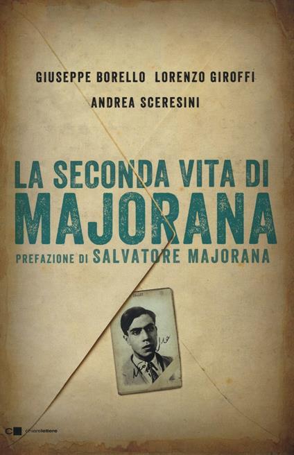 La seconda vita di Majorana - Giuseppe Borello,Lorenzo Giroffi,Andrea Sceresini - copertina