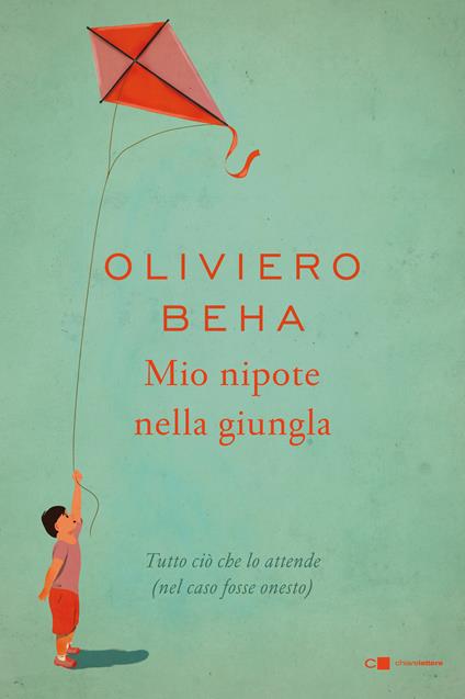 Mio nipote nella giungla. Tutto ciò che lo attende (nel caso fosse onesto) - Oliviero Beha - ebook