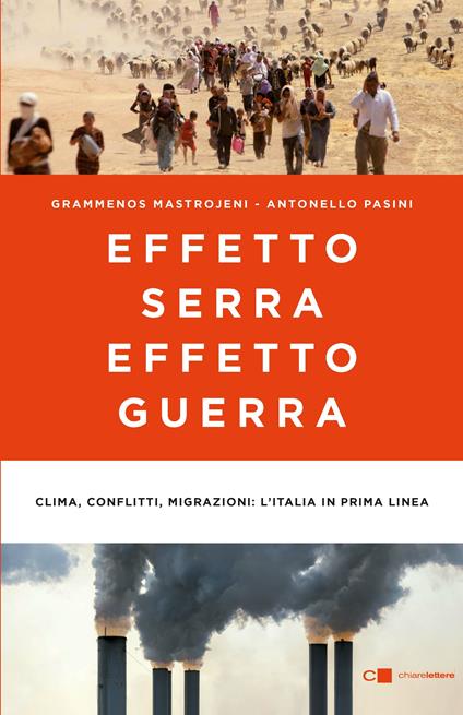 Effetto serra, effetto guerra. Clima, conflitti, migrazioni: l'Italia in prima linea - Grammenos Mastrojeni,Antonello Pasini - copertina