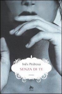 Senza di te - Inês Pedrosa - 3