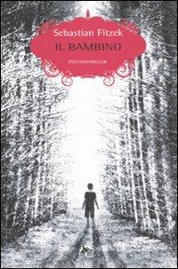 Il bambino - Sebastian Fitzek - copertina