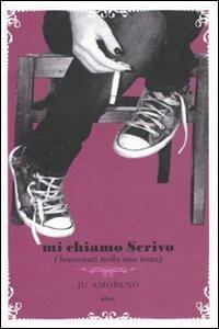 Mi chiamo Scrivo (benvenuti nella mia testa) - Ju Amoruso - copertina