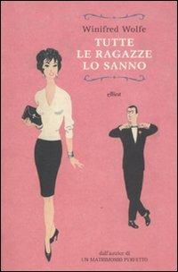 Tutte le ragazze lo sanno - Winifred Wolfe - 6